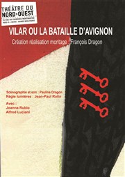 Vilar ou la bataille d'Avignon. Thtre du Nord Ouest Affiche