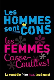 Les hommes sont cons, les femmes casse-couilles Le Cepac Silo Affiche