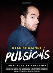 Kyan Khojandi dans Pulsions Kawa Thtre Affiche