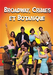 Broadway, crimes et botanique Thtre le Passage vers les Etoiles - Salle du Passage Affiche