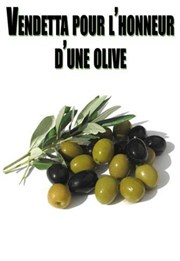 Vendetta pour l'honneur d'une olive Thtre de l'Eau Vive Affiche