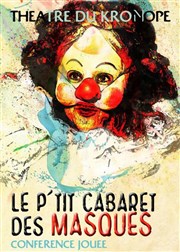 Le p'tit cabaret des masques Thtre de la Cit Affiche