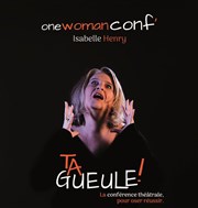 Isabelle Henry dans Ta gueule ! La Scala Affiche