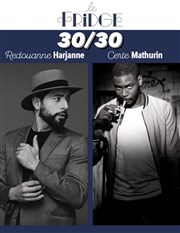 30/30 du Fridge | avec Redouane Harjane, Certe Mathurin Le Fridge Comedy Affiche