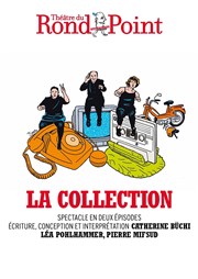 La collection : Intégrale Thtre du Rond Point - Salle Jean Tardieu Affiche