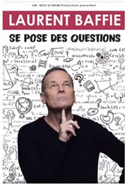 Laurent Baffie dans Laurent Baffie se pose des questions Thtre  l'Ouest Auray Affiche