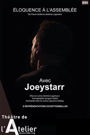 Éloquence à l'assemblée | avec Joey Starr Thtre de l'Atelier Affiche