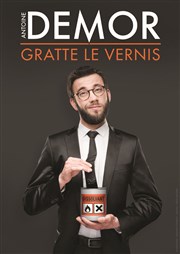 Antoine Demor gratte le vernis Espace Gerson Affiche