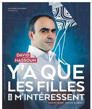 David Hassoun dans Y'a que les filles qui m'intéressent Thtre L'Alphabet Affiche