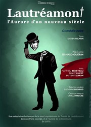 Lautréamont, l'Aurore d'un nouveau siècle L'Auguste Thtre Affiche