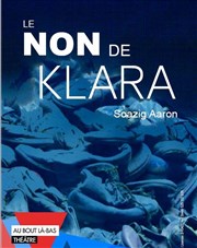 Le non de klara Au bout l-bas Affiche