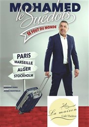 Mohamed le Suédois dans Mohamed le Suédois se fout du monde La Maison - salle 1 Affiche