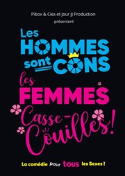 Les Hommes sont cons, les Femmes casse-couilles ! La Manoque Affiche