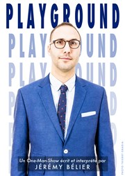 Jérémy Bélier dans Playground Thtre des Oiseaux Affiche