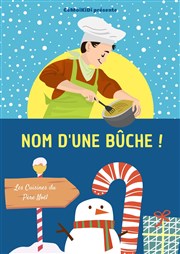 Nom d'une Bûche ! Le Repaire de la Comdie Affiche