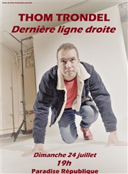 Thom Trondel dans Dernière ligne droite Paradise Rpublique Affiche