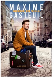 Maxime Gasteuil dans Maxime Gasteuil arrive en ville Le Splendid Affiche