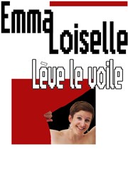 Emma Loiselle dans Emma Loiselle lève le voile Boui Boui Caf Comique Affiche