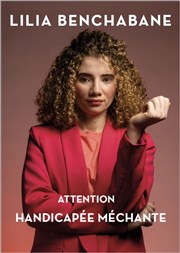 Lilia Benchabane dans Attention handicapée méchante Thtre L'Autre Carnot Affiche