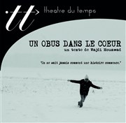 Un obus dans le coeur Thtre du Temps Affiche