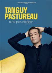 Tanguy Pastureau dans Tanguy Pastureau n'est pas célèbre Thtre Georges Galli Affiche