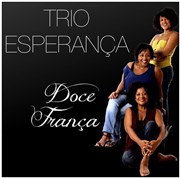 Trio Esperanca | Doce França Thtre Lepic Affiche