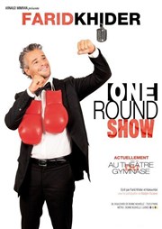 Farid Khider dans One Round Show Studio Marie Bell au Thtre du Petit Gymnase Affiche