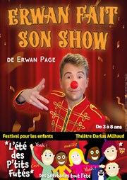 Erwan fait son show Thtre Darius Milhaud Affiche