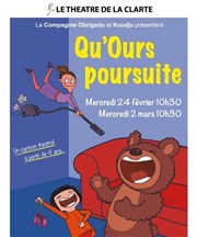 Qu'ours poursuite Thtre de la Clart Affiche