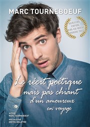 Marc Tourneboeuf dans Le récit poétique mais pas chiant d'un amoureux en voyage Spotlight Affiche