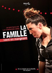 Marie-Magdeleine dans La Famille vient en mangeant Thtre des Beaux Arts Affiche