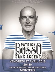 Patrick Bosso dans Sans accent Salle Du Chteau D'eau Affiche