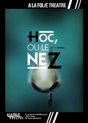 HOC, ou le Nez  La Folie Thtre - Grande Salle Affiche