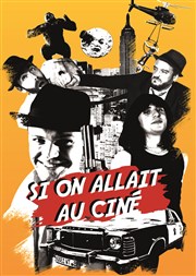 Si on allait au ciné Thtre le Nombril du monde Affiche