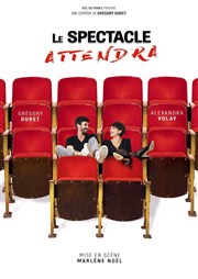 Le spectacle attendra Contrepoint Caf-Thtre Affiche