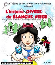 L'histoire givrée de Blanche-Neige Thtre de la Clart Affiche