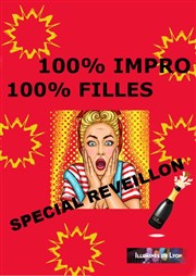 100 % Impro, 100 % Filles | Spécial réveillon Studio des Illumins Affiche