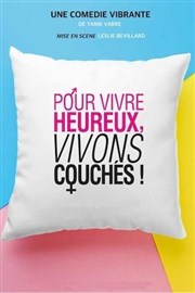 Pour vivre heureux, vivons couchés ! Thtre  l'Ouest Caen Affiche