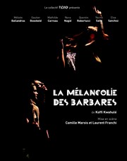 La Mélancolie des Barbares Thtre du Soleil - Petite salle - La Cartoucherie Affiche