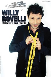 Willy Rovelli dans Encore plus grand Le Capitole - Salle 2 Affiche