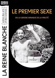 Le premier sexe La Reine Blanche Affiche