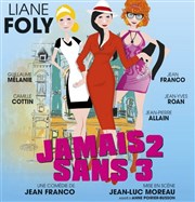 Jamais 2 sans 3 | avec Liane Foly Thtre de Longjumeau Affiche