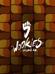 Wookies | Saison 16 Le Point Comdie Affiche