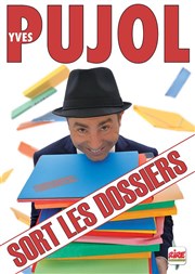 Yves Pujol dans Yves Pujol sort les dossiers Thtre Daudet Affiche