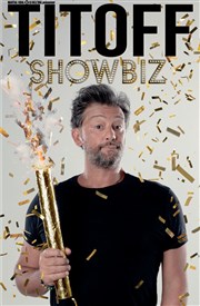 Titoff dans Showbiz Thtre Le Colbert Affiche