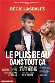 Le plus beau dans tout ça | avec Régis Laspalès et Pauline Lefèvre Thtre de Longjumeau Affiche