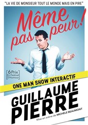 Guillaume Pierre dans Même pas peur Le Gueulard Affiche