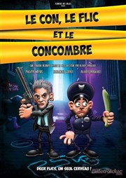 Le con, le flic et le concombre La Comdie des Suds Affiche