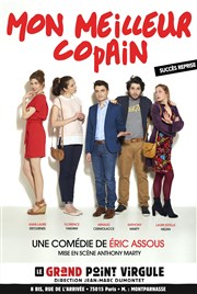 Mon meilleur copain | d'Eric Assous Le Grand Point Virgule - Salle Majuscule Affiche