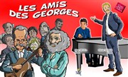 Les amis des georges Caf Thtre Le 57 Affiche